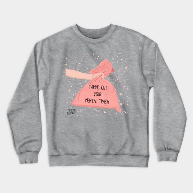 TAKE OUT THE TRASH Crewneck Sweatshirt by The Cute Feminist